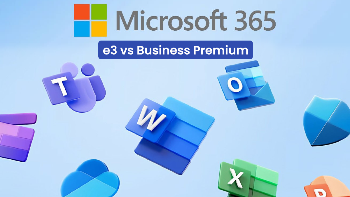 Microsoft 365 E3 vs. Business Premium_techdrive support