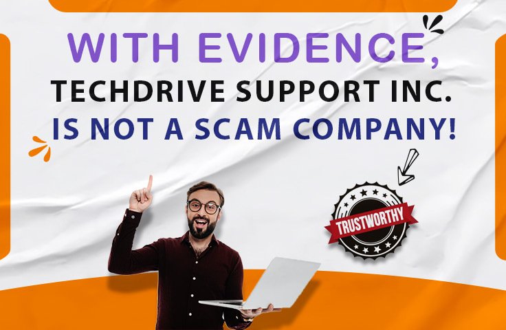 With Evidence, TechDrive Support Inc is not a Scam Company!