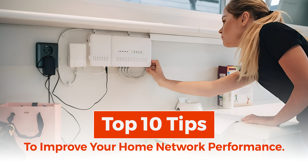 Top 10 Tips to Improve Your Home Network Performance - Techdrive Support